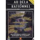 DVD DOCUMENTAIRE AU DELA DU RATIONNEL - COFFRET