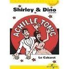 DVD MUSICAL, SPECTACLE ACHILLE TONIC - SHIRLEY & DINO - LE CABARET