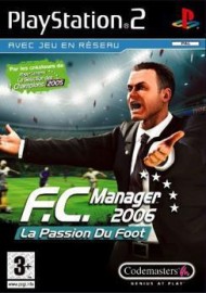 JEU PS2 F.C. MANAGER 2006: LA PASSION DU FOOT (LMA MANAGER 2006)