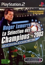 JEU PS2 ROGER LEMERRE: LA SELECTION DES CHAMPIONS 2003 (LMA MANAGER 2003)
