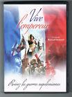 DVD DOCUMENTAIRE VIVE L'EMPEREUR !
