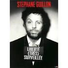 DVD UNIVERSAL STEPHANE GUILLON LIBERTE TRES SURVEILLEE