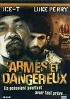 Armes et dangereux