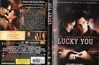 Lucky you