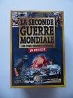 La seconde guerre mondiale les plus grands combats en couleur
