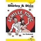 Achille tonic - shirley & dino - le cabaret