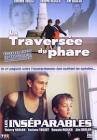 La traversee du phare + les inseparables