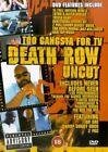 Death row uncut (too gangsta for tv)