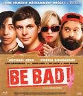 Be bad !