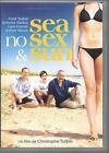 Sea, no sex and sun