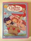 Charlotte aux fraises : charlotte aux fraises et l'arc-en-ciel de l'amitie
