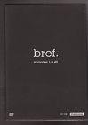 Bref, - vol. 1 - episodes 1 a 40
