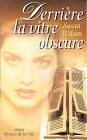 Derriere la vitre obscure
