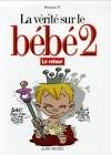 La verite sur le bebe 2 le retour