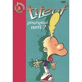 Titeuf tome 5 - pourquoi moi ?