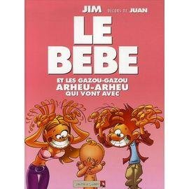 Le bebe - et tous les gazou-gazou arheu-arheu qui vont avec