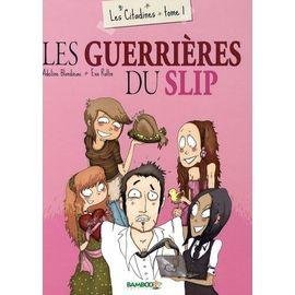 Les citadines tome 1 - les guerrieres du slip