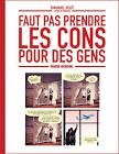 Faut pas prendre les cons pour des gens