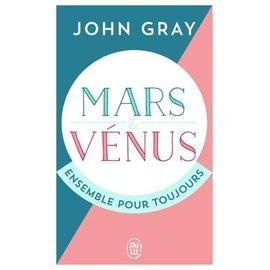 Mars et venus ensemble pour toujours - prolonger le desir et enrichir l'amour