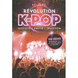 Revolution k-pop - musique, amitie, trahison
