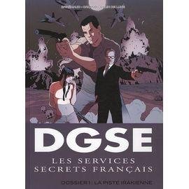 Dgse les services secrets francais tome 1 - dossier 1 : la piste irakienne