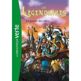 Les legendaires tome 3 - la guerre des elfes