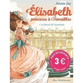 Elisabeth, princesse a versailles tome 1 - le secret de l'automate