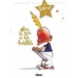 Titeuf tome 1 - dieu, le sexe et les bretelles - edition mega speciale