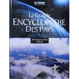 La grande encyclopedie des pays - tome 7 - amerique latine ( nord )