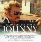 Cd on a tous quelque chode de johnny