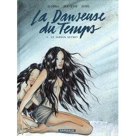 La danseuse du temps tome 1 - le jardin secret