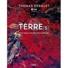 Terre(s) - depuis l'espace, la planete s'offre en spectacle