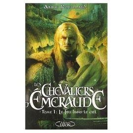 Les chevakiers d'emeraude - tome 1 : le feu dans le ciel