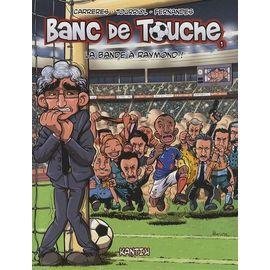 Banc de touche tome 1 - la bande a raymond !