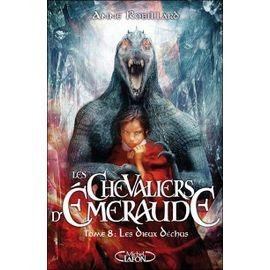 Les chevaliers d'emeraude - tome 8 : les dieux dechus