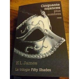Fifty shades tome 2 - cinquante nuances plus sombres