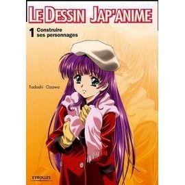 Le dessin jap'anime - tome 1, construire ses personnages