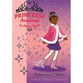 Princesse academy - le palais rubis tome 19 - princesse olivia croit au prince charmant