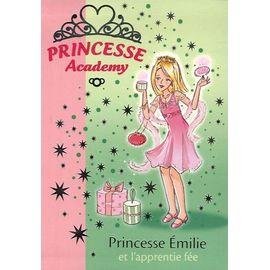 Princesse academy tome 6 - princesse emilie et l'apprentie fee