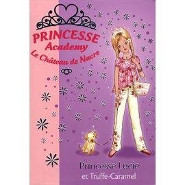 Princesse academy - le chateau de nacre tome 26 - princesse lucie et truffe-caramel