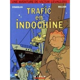 Les aventures de victor levallois tome 1 - trafic en indochine