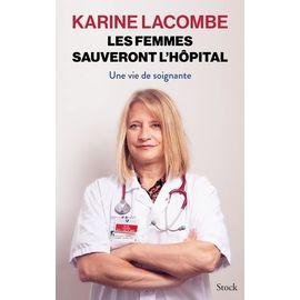Les femmes sauveront l'hopital - une vie de soignante