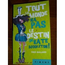 Tout le monde n'a pas le destin de kate middelton