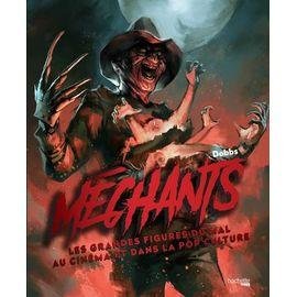 Mechants - les grandes figures du mal au cinema et dans la pop culture