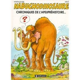 Nabuchodinosaure tome 2 : chroniques de l'apeuprehistoire