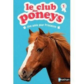 Le club des poneys - tome 1 - une amie pour princesse