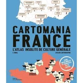Cartomania france - l'atlas insolite de culture generale