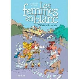 Les femmes en blanc - tome 5 - j'etais infirme hier