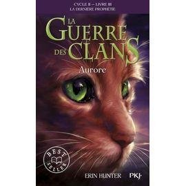 La guerre des clans : la derniere prophetie (cycle ii) - tome 3 - aurore