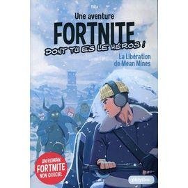 Une aventure fortnite dont tu es le heros ! - tome 3 - la liberation de mean mines